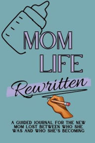 Title: Mom Life, Rewritten, Author: Michelle Watson Lee