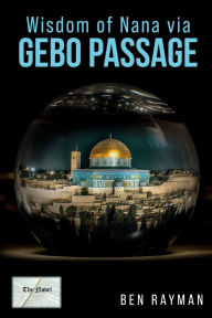 Title: Wisdom of Nana via Gebo Passage, Author: Ben Rayman