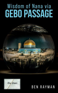 Title: Wisdom of Nana via Gebo Passage, Author: Ben Rayman
