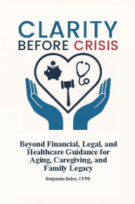 Title: Clarity Before Crisis, Author: Benjamin Bolen