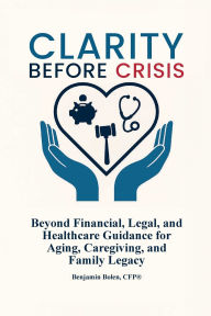 Title: Clarity Before Crisis, Author: Benjamin Bolen