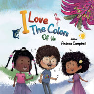 Title: I Love The Colors Of Us, Author: Andrea Campbell