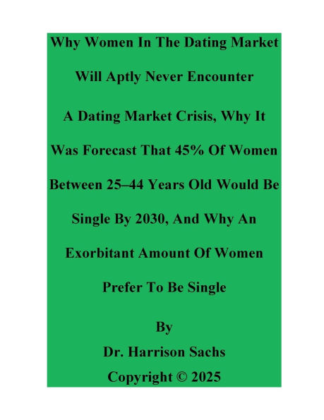 Why Women The Dating Market Will Aptly Never Encounter A Crisis