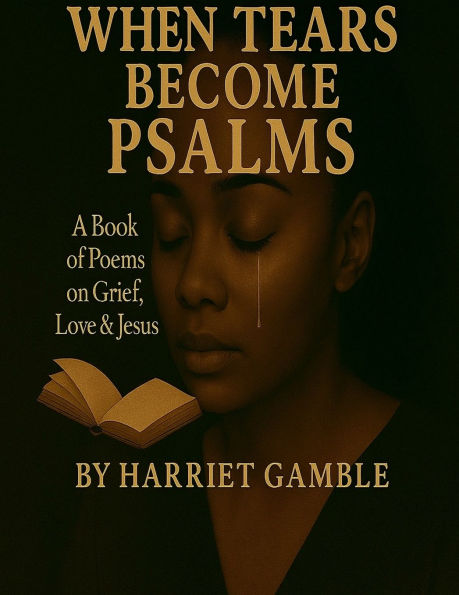 When Tears Become Psalms