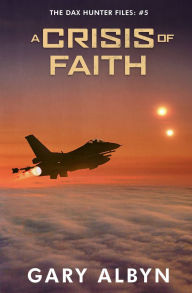 Title: A Crisis of Faith, Author: Gary Albyn