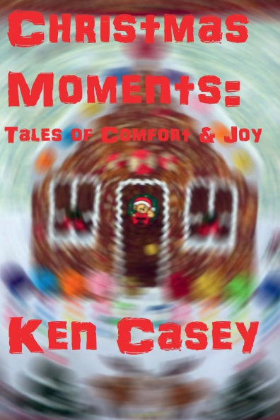 Christmas Moments: Tales of Comfort & Joy: