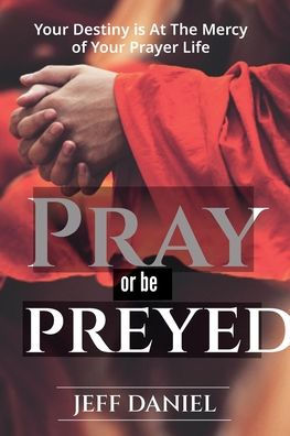 Pray Or Be Preyed