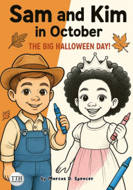 Title: Sam and Kim in October: the BIG Halloween Day:, Author: Marcus Spencer