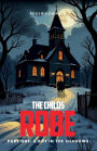 The Childs Robe Part One: A Boy in the Shadows: