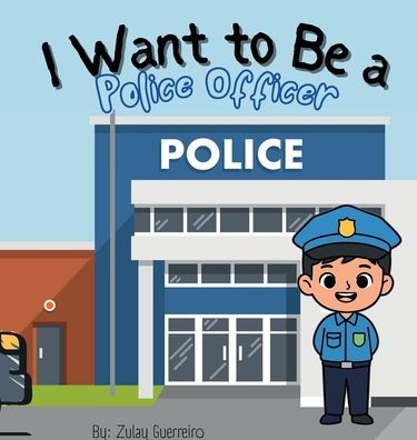 I want to be a Police Officer