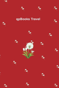 Title: qpBooks, Travel: Dandelions print cover, perfect for travelers and the backpacking community. Collect and log your memorable moments., Author: Alfredo Perez