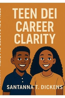 DEI Career Clarity for Teens: Collection 2025:Workforce Development