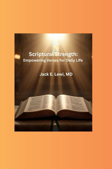 Scriptural Strength: Empowering Verses for Daily Life: