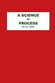 Title: A Science of Process, Author: Dennis L. Uhan