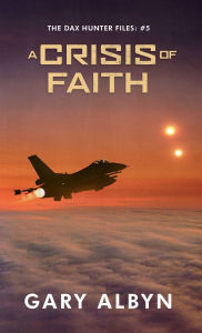 Title: A Crisis of Faith, Author: Gary Albyn