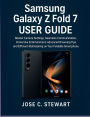 Samsung Galaxy Z Fold 7 User Guide: Master Camera Settings, Seamless Communication, Immersive Entertainment, Advanced Browsing Tips