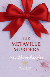 Title: Southern Oleander: The METAVille Murders, Author: O.A. Bee