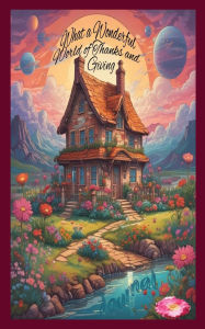Title: What a Wonderful World of Thanks & Giving Journal, Author: Kandy Grim
