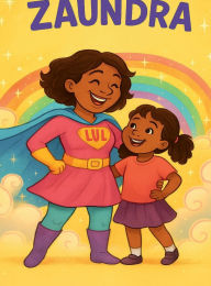 Title: ZAUNDRA'S CHILDREN BOOK, Author: Teresa Brown