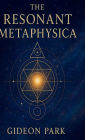 The Resonant Metaphysica