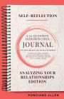 The Self-Reflection 50-Question Introspection Journal- Analyzing Your Relationships Edition: Understand your emotions, strengthen your connections, and bring mindfulness to how you love and communicate.