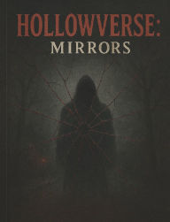 Title: Hollowverse: Mirrors:, Author: Tyler Knoll
