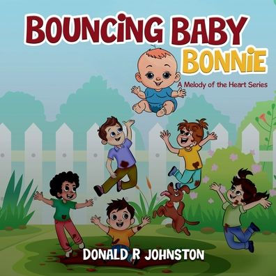 Bouncing Baby Bonnie: A Melody of the Heart Series