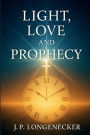 Light, Love, and Prophecy