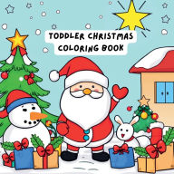 Title: Toddler Christmas Coloring Book: Fun & Easy Holiday Coloring Pages for Ages 14 Simple Winter & Christmas Pictures, Author: Alyssa's Creative Boutique