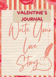 Title: Valentines' Journal: Write Your Love Story, Author: Penelope Scribblez