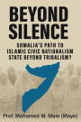 Beyond Silence: Somalia's Path To Islamic Civic Nationalism State Beyond Tribalism?: