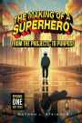 THE MAKING OF A SUPERHERO: FROM THE PROJECTS TO PURPOSE: EPISODE ONE