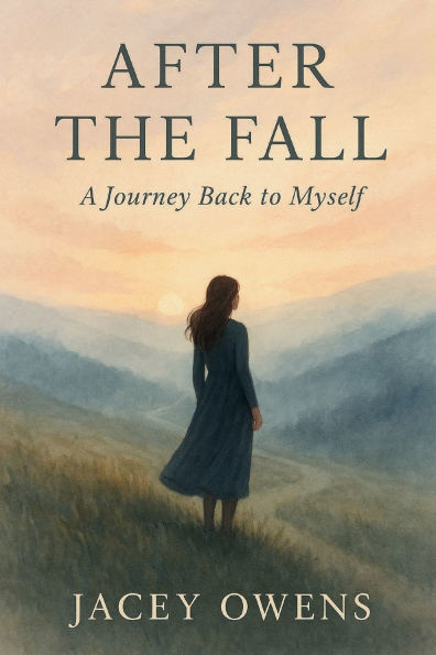 After the Fall: A Journey Back to Myself