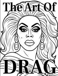Title: The Art Of Drag Coloring Book, Author: 2e Publishing