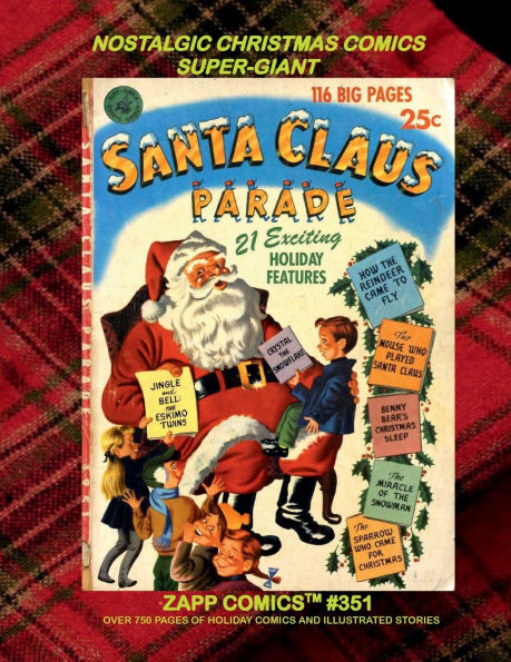 Nostalgic Christmas Comics Super-Giant: ZAPP COMICS #351 - Over 75- Pages of Holiday Comics Magic! (A Gwandanaland Publication)