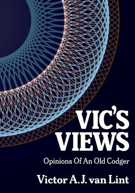 Vic's Views: Opinions Of An Old Codger