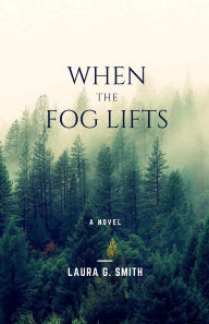 Title: When the Fog Lifts, Author: Laura Smith