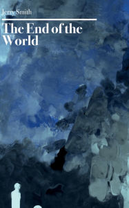 Title: The End of the World, Author: Jerry Smith