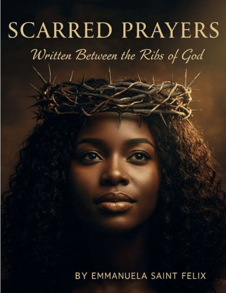 Scarred Prayers Written Between the Ribs of God