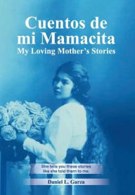 Title: Cuentos de mi Mamacita, Author: Daniel L. Garza