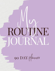 Title: My Routine Journal: 90 Day Planner, Author: Joanne Shelley