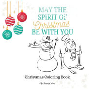 Title: May The Spirit Of Christmas Be With You: Christmas Coloring Book For Adults & Kids, 29 Fun, Festive & Easy, 8.5x8.5 Gloss Cover, Author: Aster Bereket