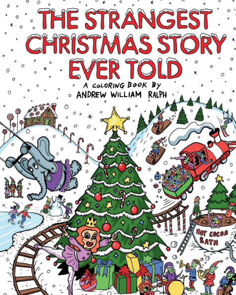 The Strangest Christmas Story Ever Told: a coloring book
