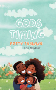 Title: GOD'S TIMING, POTTY TRAINING: Wait on the Lord, Author: Erin Newland