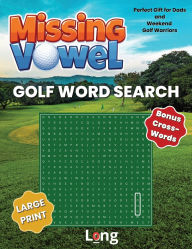 Title: Missing Vowel Golf Word Search: A Two-Step Golf Puzzle Challenge with 50 Word Searches, Bonus Crosswords, and Fun Facts, Author: Purple Butterfly Publishing