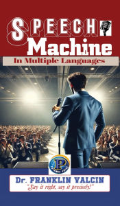 Title: A SPEECH MACHINE, Author: Dr. Franklin Valcin
