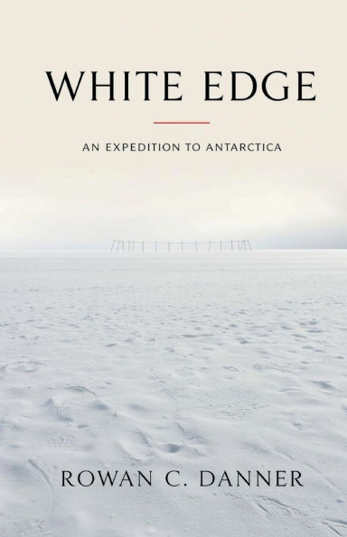 White Edge: An Expedition to Antarctica