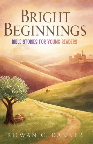 Bright Beginnings: Bible Stories for Young Readers
