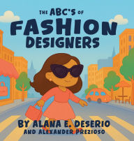 Title: The ABC's of Fashion Designers, Author: Alexander Prezioso