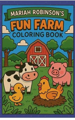 Mariah Robinson's Fun Farm Coloring Book